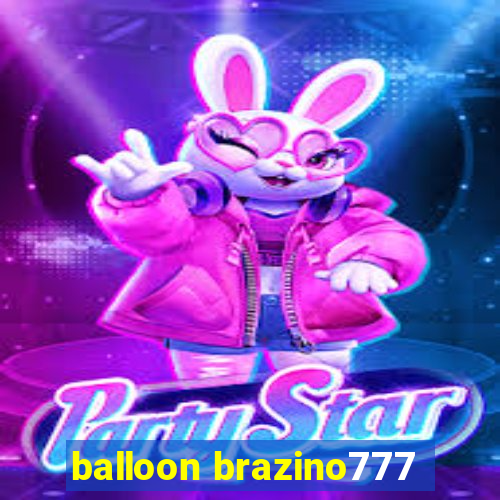 balloon brazino777